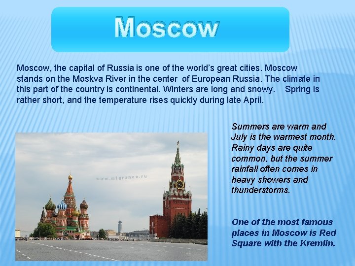 Moscow, the capital of Russia is one of the world’s great cities. Moscow stands