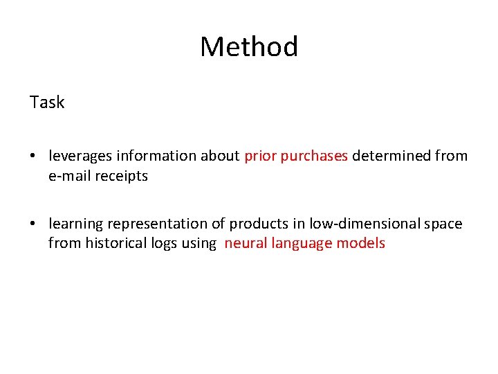Method Task • leverages information about prior purchases determined from e-mail receipts • learning
