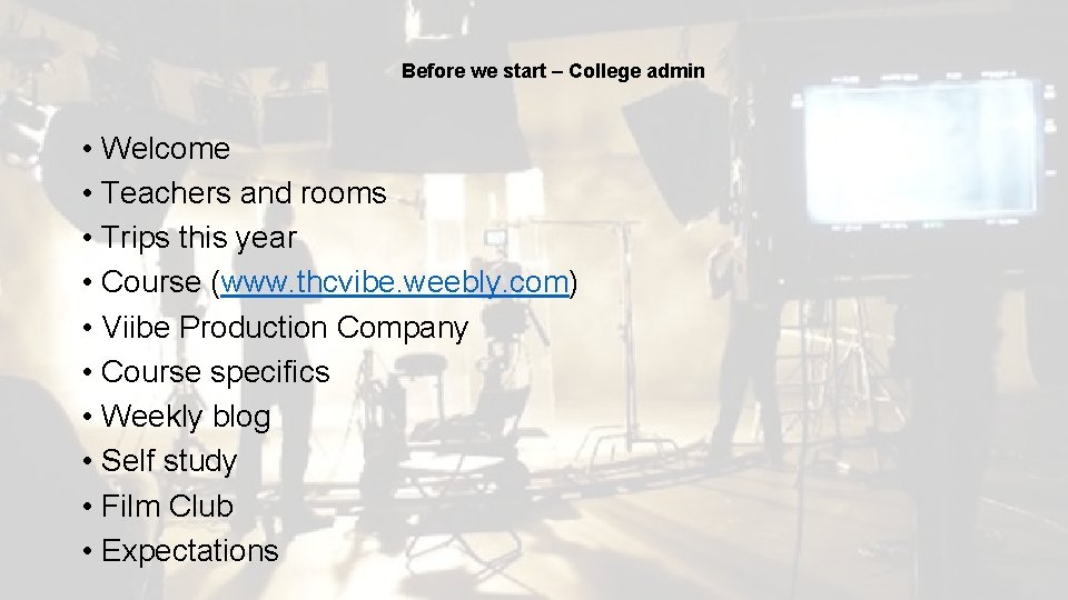 Before we start – College admin • Welcome • Teachers and rooms • Trips