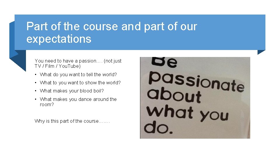 Part of the course and part of our expectations You need to have a