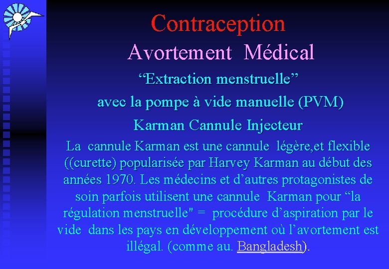 Contraception Avortement Médical “Extraction menstruelle” avec la pompe à vide manuelle (PVM) Karman Cannule