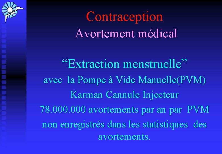 Contraception Avortement médical “Extraction menstruelle” avec la Pompe à Vide Manuelle(PVM) Karman Cannule Injecteur