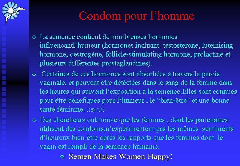  Condom pour l’homme v v v La semence contient de nombreuses hormones influencantl’humeur