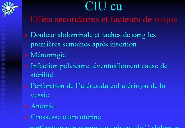 CIU cu Effets secondaires et facteurs de risque Ø Douleur abdominale et taches de