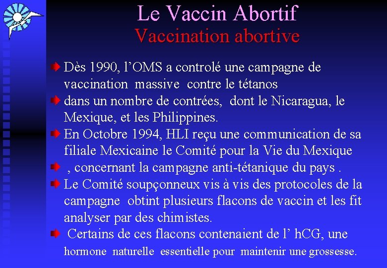 Le Vaccin Abortif Vaccination abortive Dès 1990, l’OMS a controlé une campagne de vaccination