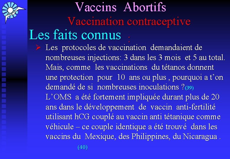 Vaccins Abortifs Vaccination contraceptive Les faits connus : Ø Les protocoles de vaccination demandaient