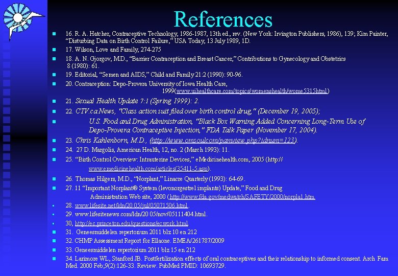 n n n References 16. R. A. Hatcher, Contraceptive Technology, 1986 -1987, 13 th