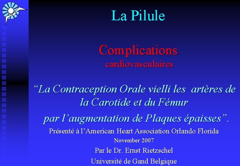 La Pilule Complications cardiovasculaires “La Contraception Orale vielli les artères de la Carotide et