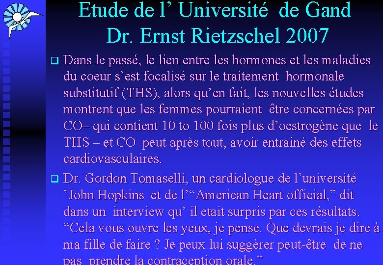 Etude de l’ Université de Gand Dr. Ernst Rietzschel 2007 Dans le passé, le