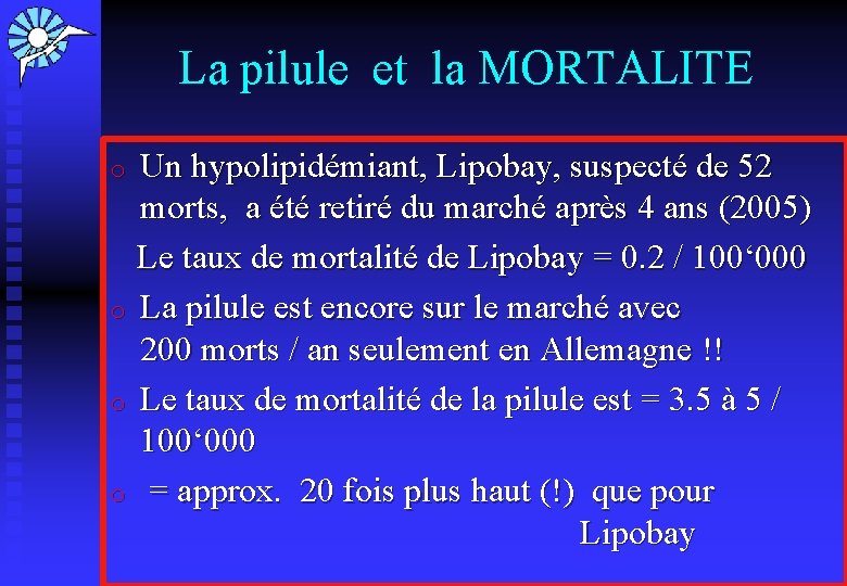 La pilule et la MORTALITE Un hypolipidémiant, Lipobay, suspecté de 52 morts, a été