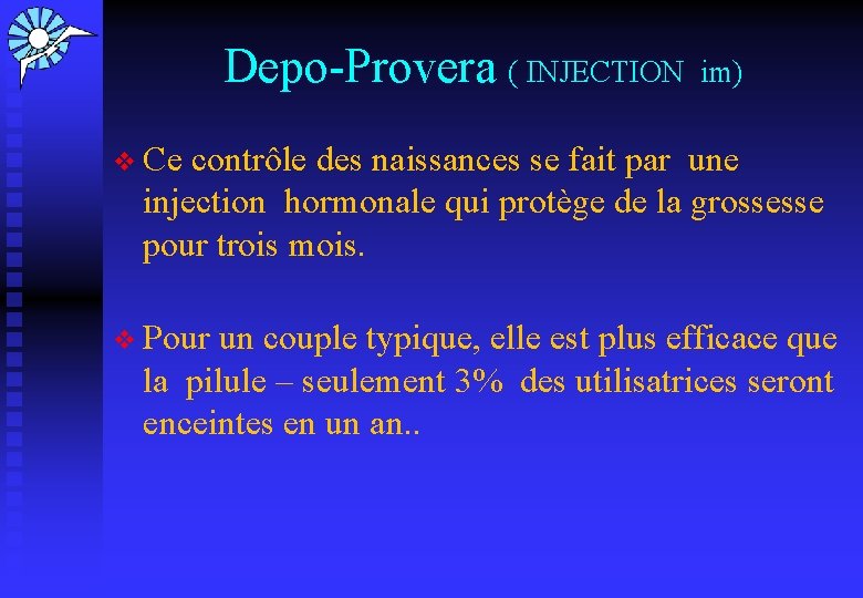 Depo-Provera ( INJECTION im) v Ce contrôle des naissances se fait par une injection