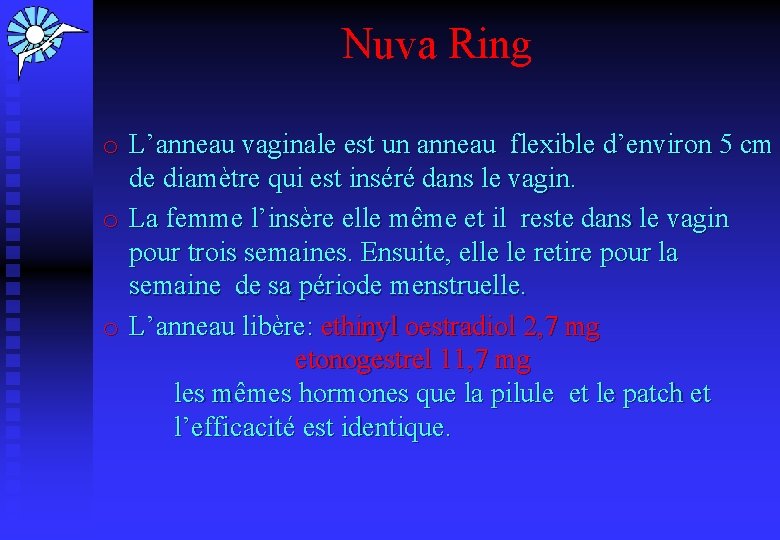 Nuva Ring o L’anneau vaginale est un anneau flexible d’environ 5 cm de diamètre