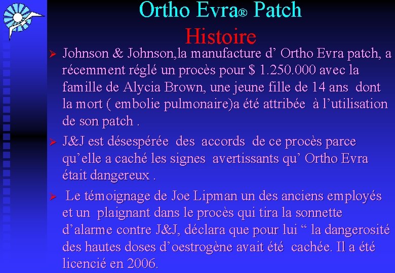 Ø Ø Ø Ortho Evra® Patch Histoire Johnson & Johnson, la manufacture d’ Ortho