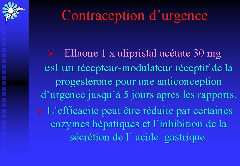 Contraception d’urgence Ø Ellaone 1 x ulipristal acétate 30 mg est un récepteur-modulateur réceptif