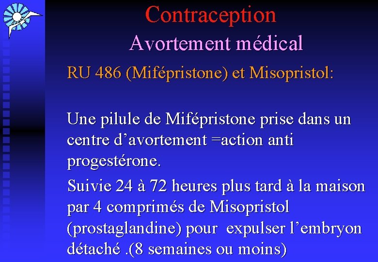 Contraception Avortement médical RU 486 (Mifépristone) et Misopristol: Une pilule de Mifépristone prise dans