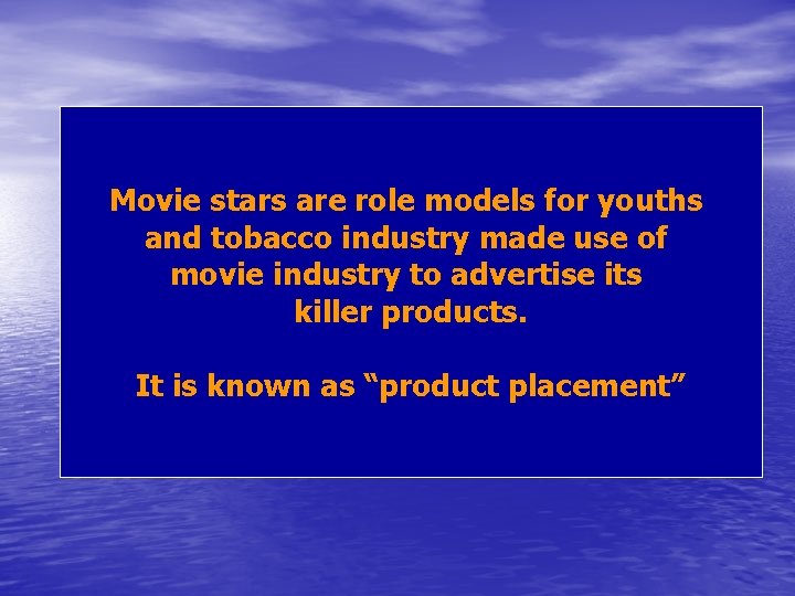 Movie stars are role models for youths and tobacco industry made use of movie