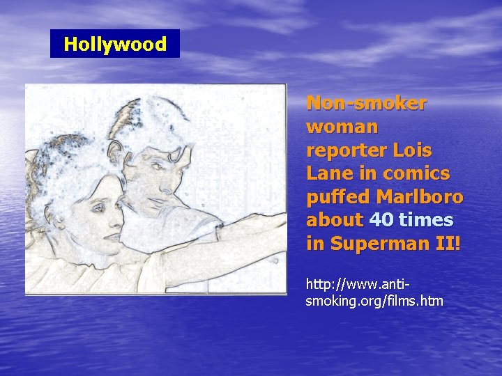 Hollywood Non-smoker woman reporter Lois Lane in comics puffed Marlboro about 40 times in