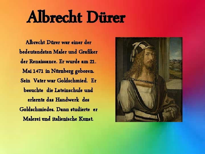 Albrecht Dürer war einer der bedeutendsten Maler und Grafiker der Renaissance. Er wurde am