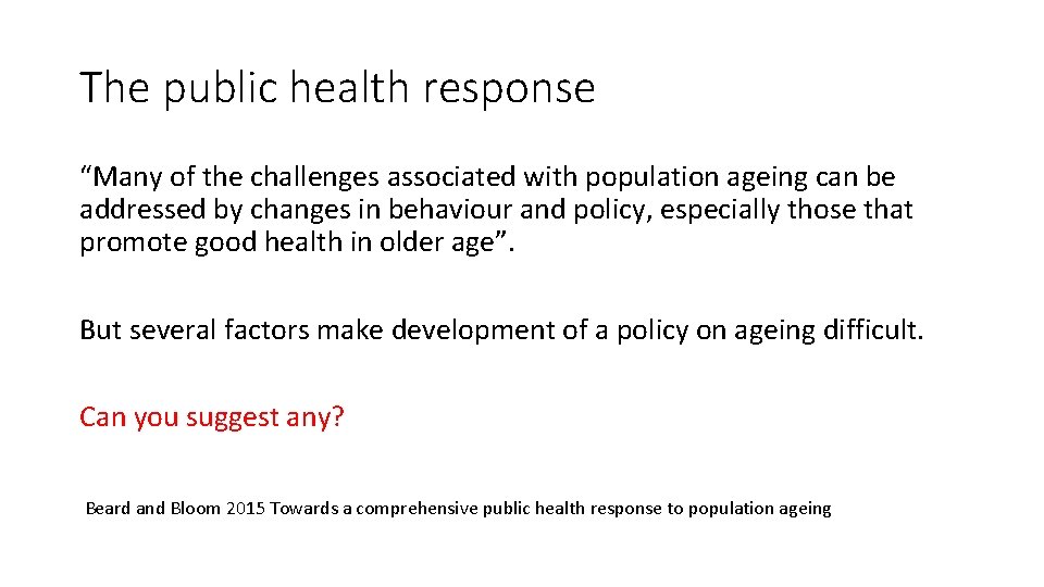 The public health response “Many of the challenges associated with population ageing can be