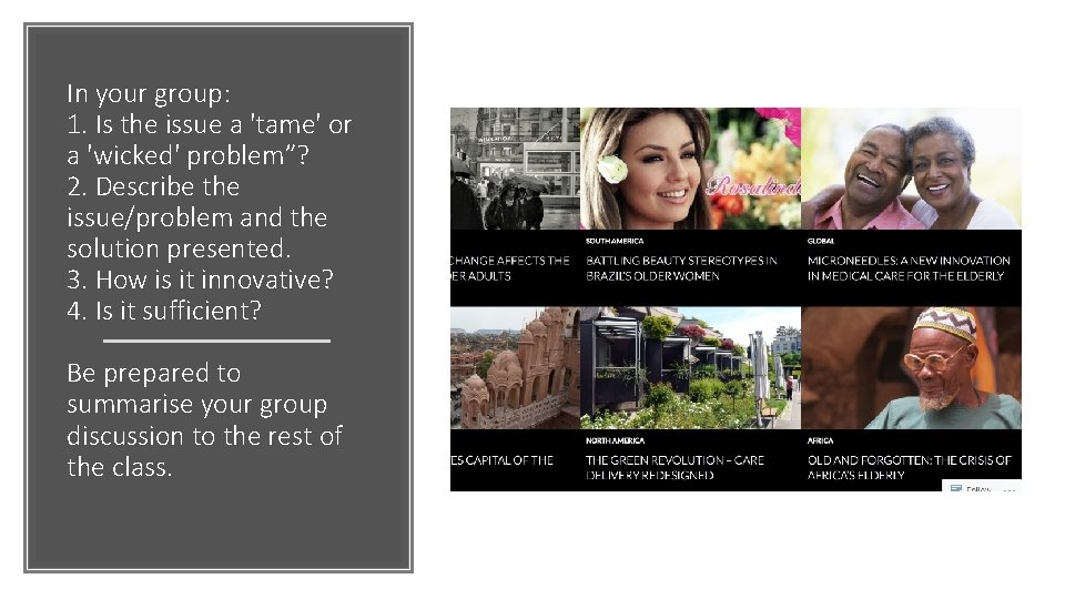 In your group: 1. Is the issue a 'tame' or a 'wicked' problem”? 2.