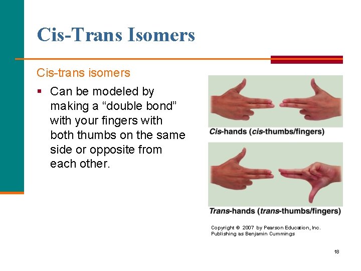 Cis-Trans Isomers Cis trans isomers § Can be modeled by making a “double bond”