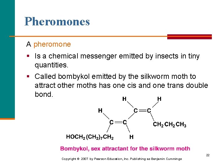 Pheromones A pheromone § Is a chemical messenger emitted by insects in tiny quantities.