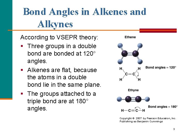 Bond Angles in Alkenes and Alkynes According to VSEPR theory: § Three groups in