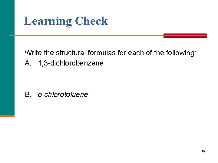 Learning Check Write the structural formulas for each of the following: A. 1, 3