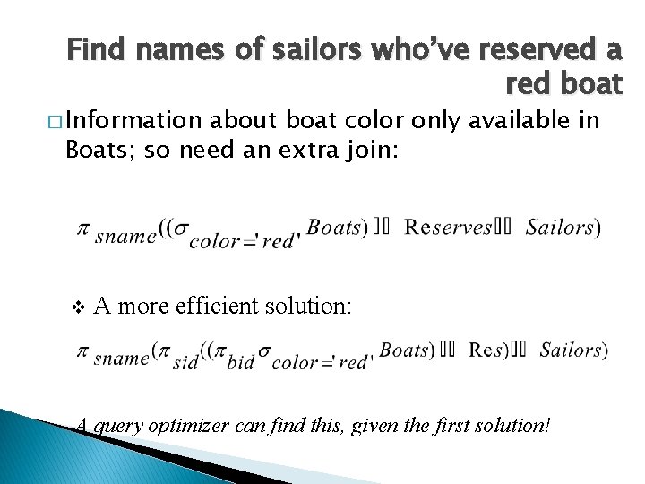 Find names of sailors who’ve reserved a red boat � Information about boat color