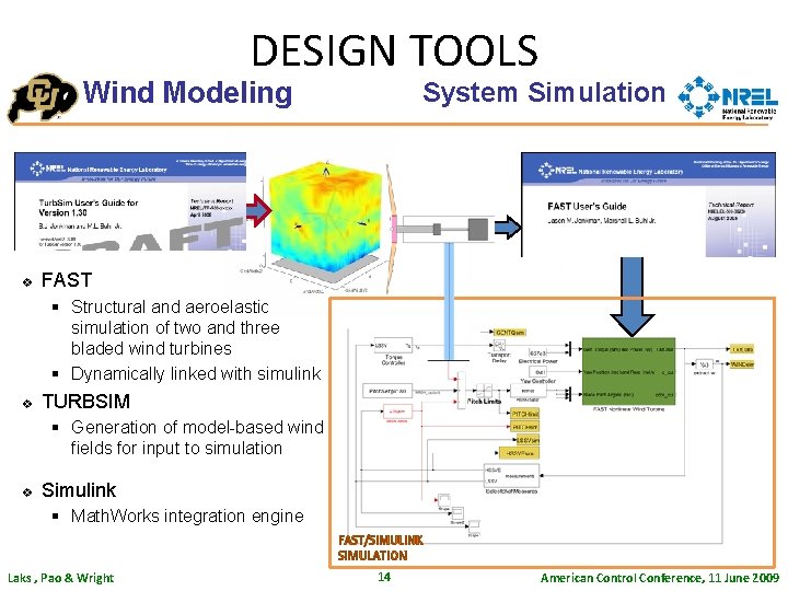 DESIGN TOOLS Wind Modeling v System Simulation FAST § Structural and aeroelastic simulation of