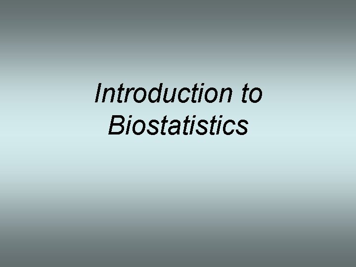 Introduction to Biostatistics 