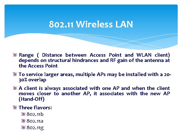 802. 11 Wireless LAN Range ( Distance between Access Point and WLAN client) depends