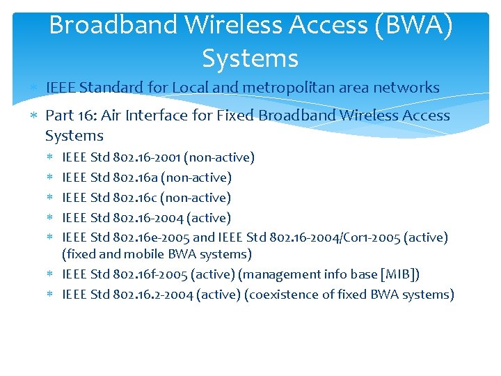 Broadband Wireless Access (BWA) Systems IEEE Standard for Local and metropolitan area networks Part