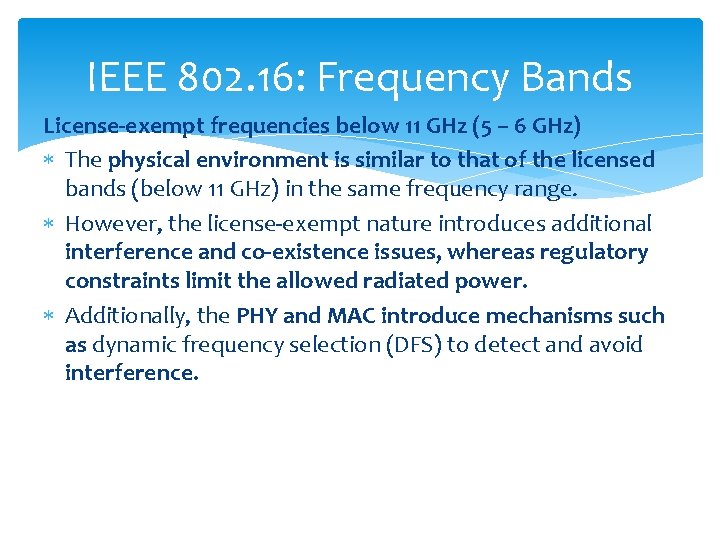 IEEE 802. 16: Frequency Bands License-exempt frequencies below 11 GHz (5 – 6 GHz)