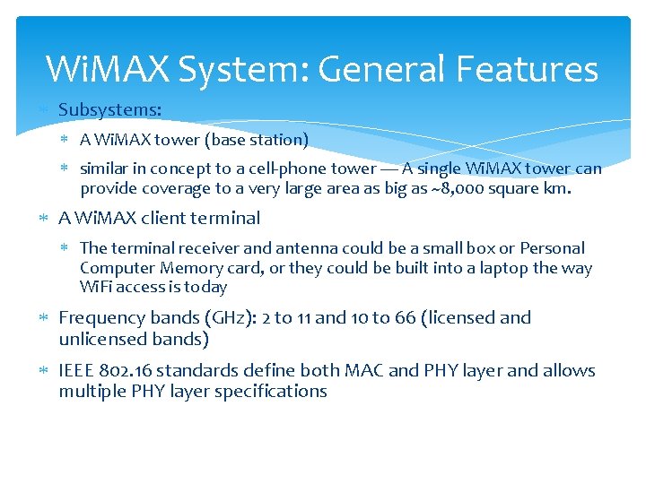 Wi. MAX System: General Features Subsystems: A Wi. MAX tower (base station) similar in