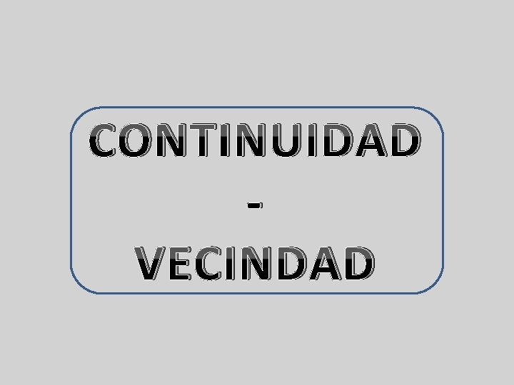 CONTINUIDAD VECINDAD 