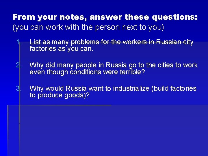 From your notes, answer these questions: (you can work with the person next to