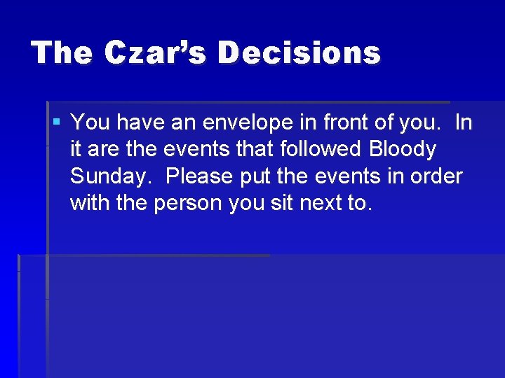 The Czar’s Decisions § You have an envelope in front of you. In it