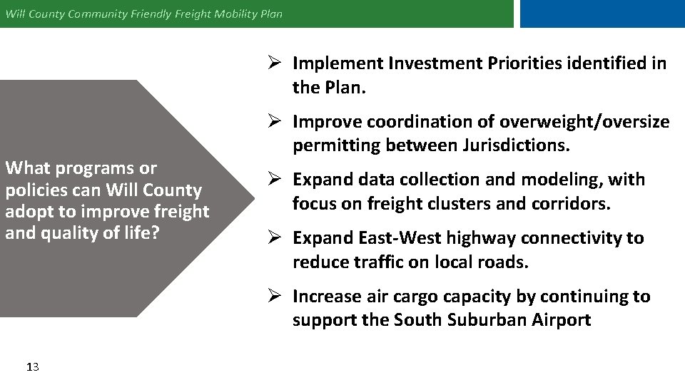 Will County Community Friendly Freight Mobility Plan Ø Implement Investment Priorities identified in the