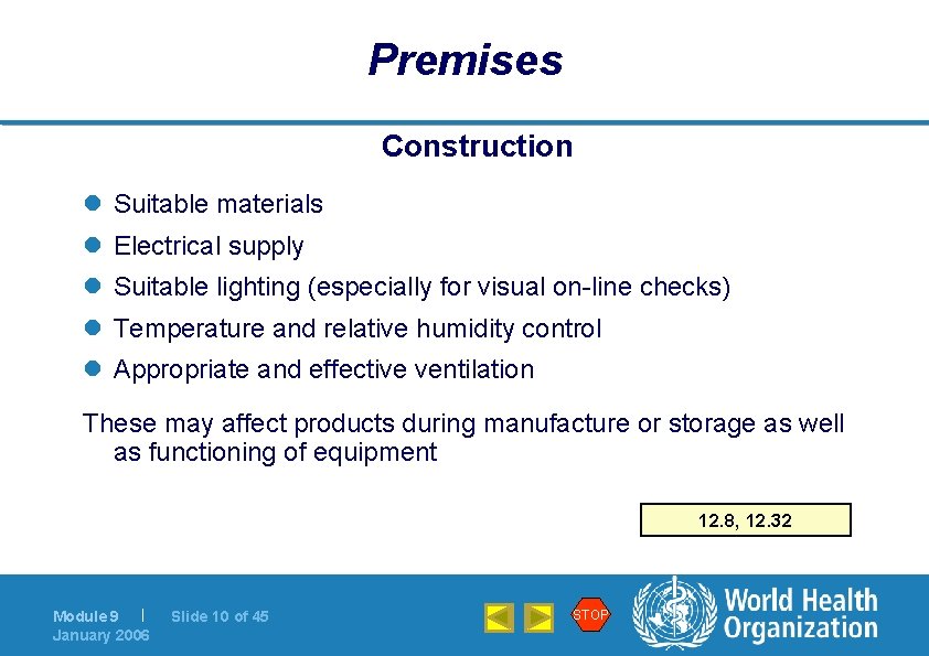 Premises Construction l Suitable materials l Electrical supply l Suitable lighting (especially for visual