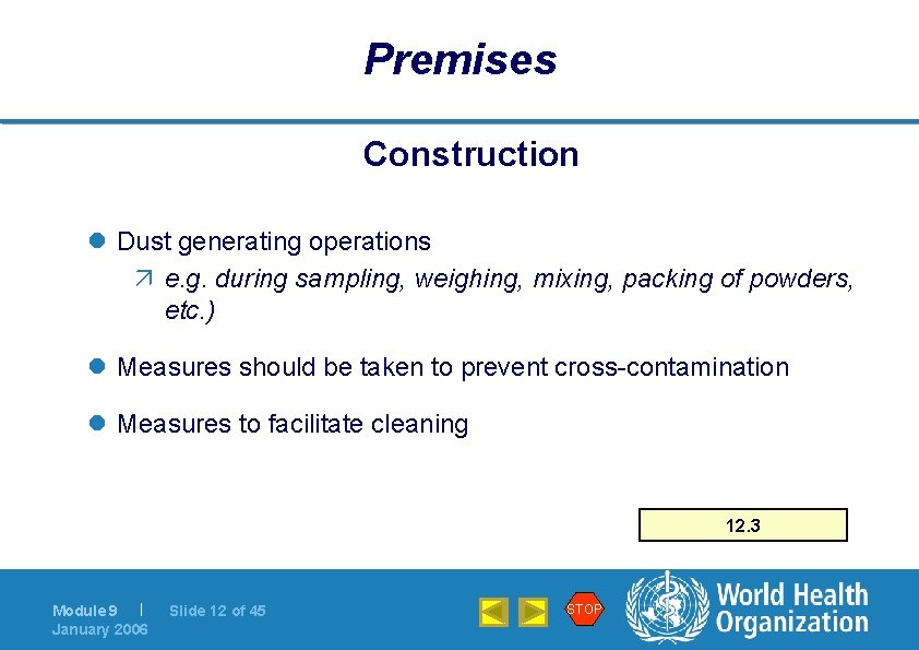 Premises Construction l Dust generating operations ä e. g. during sampling, weighing, mixing, packing