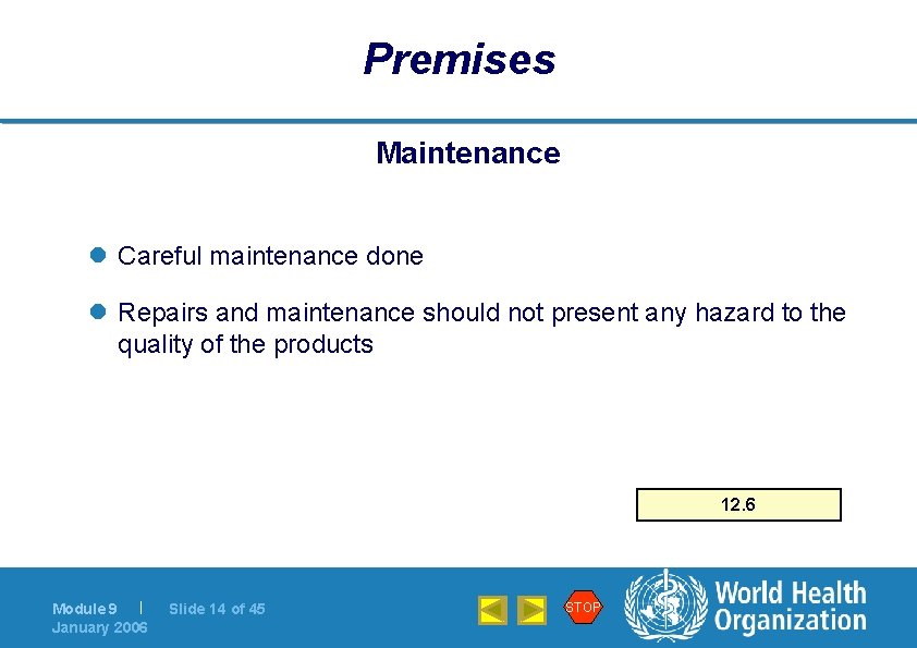 Premises Maintenance l Careful maintenance done l Repairs and maintenance should not present any
