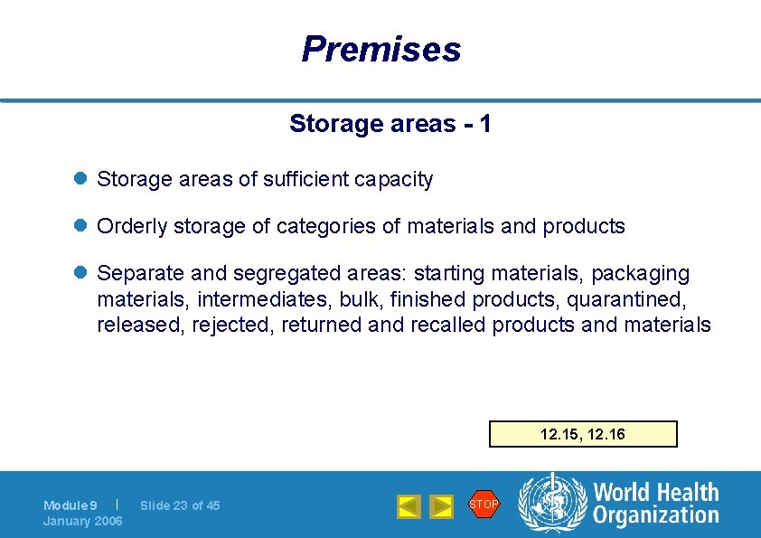 Premises Storage areas - 1 l Storage areas of sufficient capacity l Orderly storage