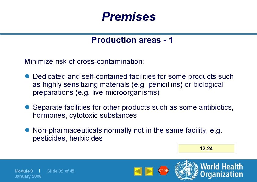 Premises Production areas - 1 Minimize risk of cross-contamination: l Dedicated and self-contained facilities