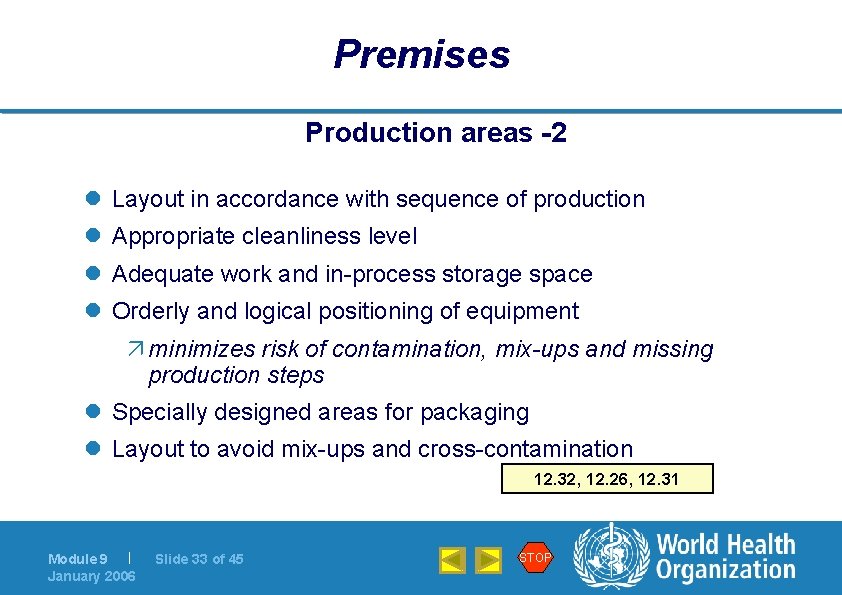 Premises Production areas -2 l Layout in accordance with sequence of production l Appropriate