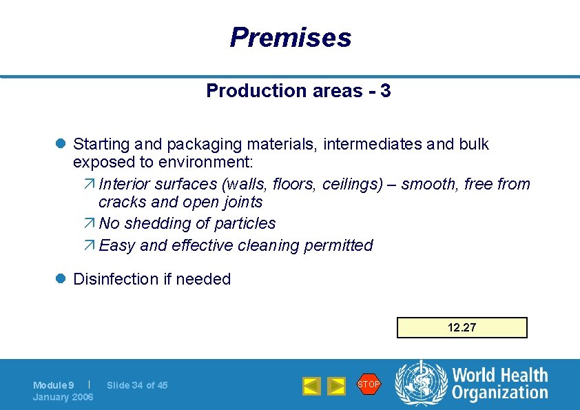 Premises Production areas - 3 l Starting and packaging materials, intermediates and bulk exposed