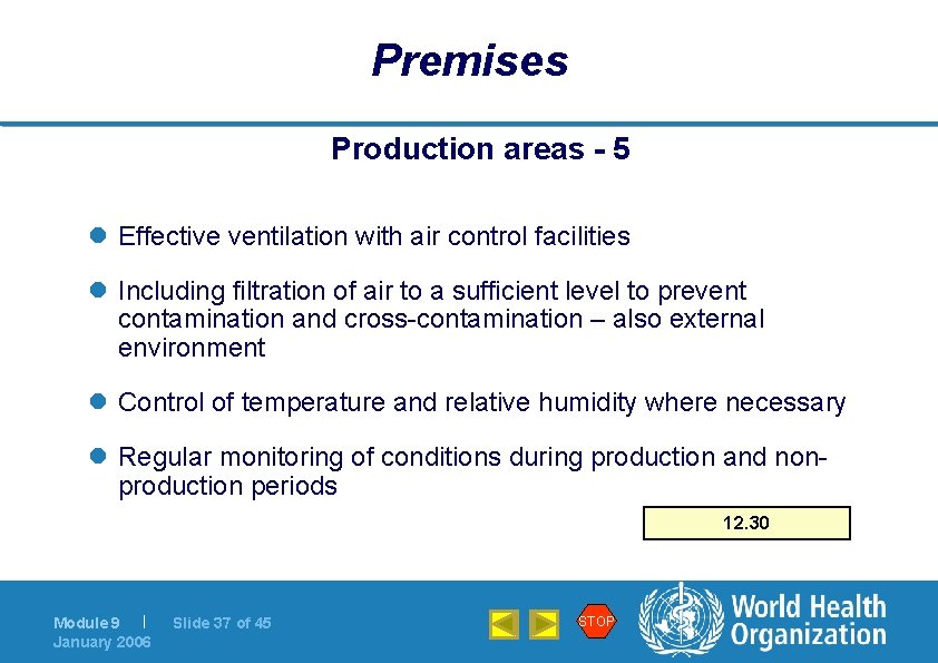 Premises Production areas - 5 l Effective ventilation with air control facilities l Including