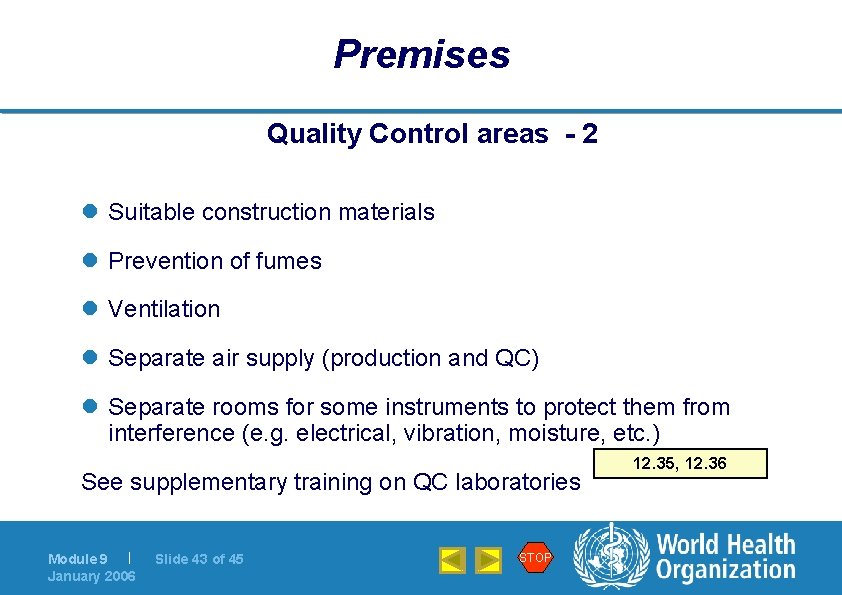 Premises Quality Control areas - 2 l Suitable construction materials l Prevention of fumes
