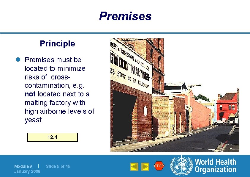 Premises Principle l Premises must be located to minimize risks of crosscontamination, e. g.