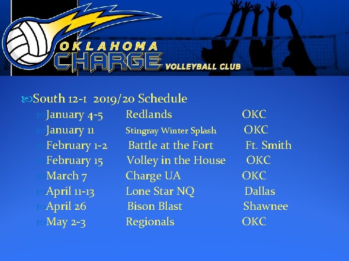  South 12 -1 2019/20 Schedule January 4 -5 Redlands January 11 Stingray Winter